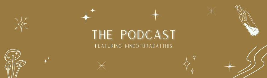 The Podcast: Feat. KindofBradAtThis