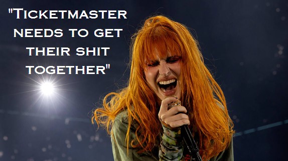 “Ticketmaster needs to get their shit together” according to Hayley Williams