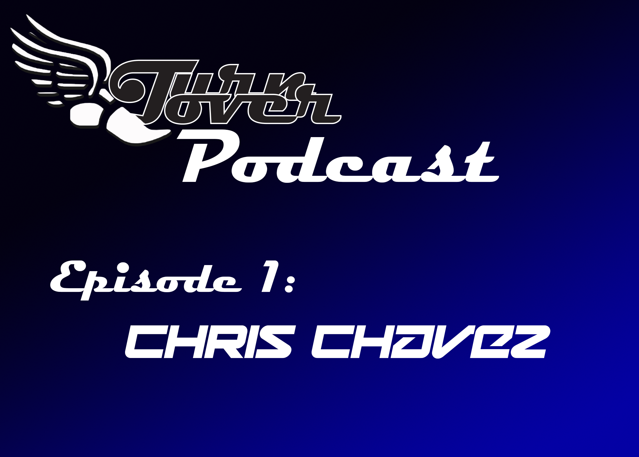 Turnover Podcast | Episode 1: Chris Chavez